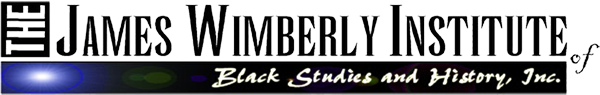 James Wimberly Institute of Black Studies & History, Inc.
